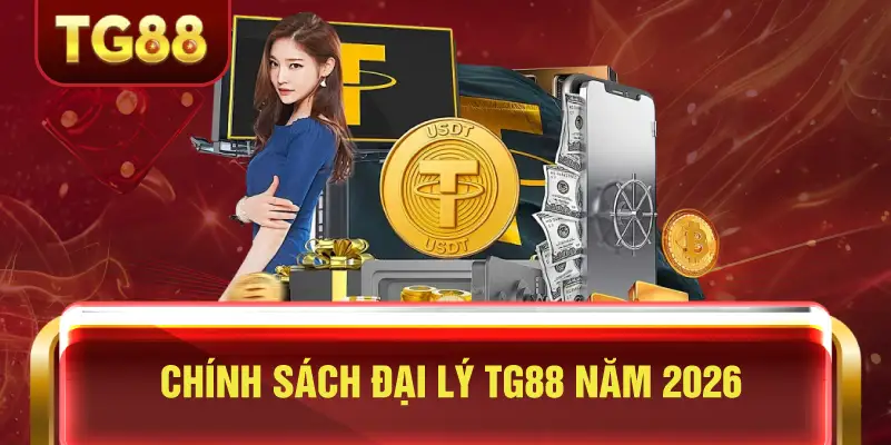 Chính sách đại lý TG88 năm 2026