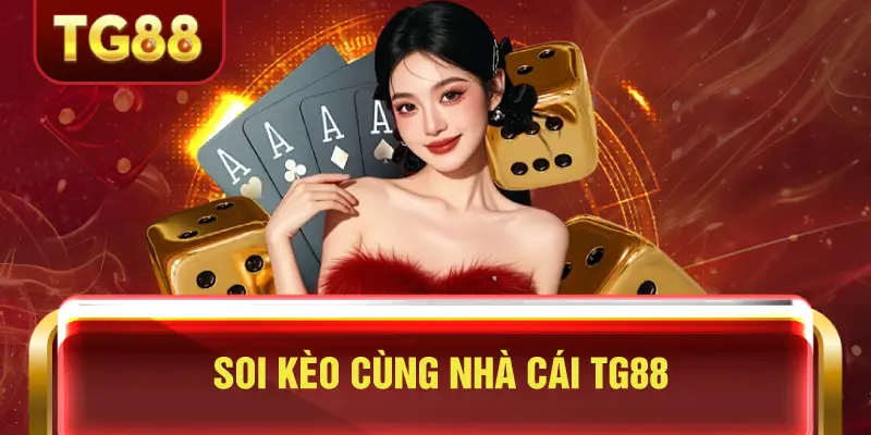 Soi kèo cùng nhà cái TG88